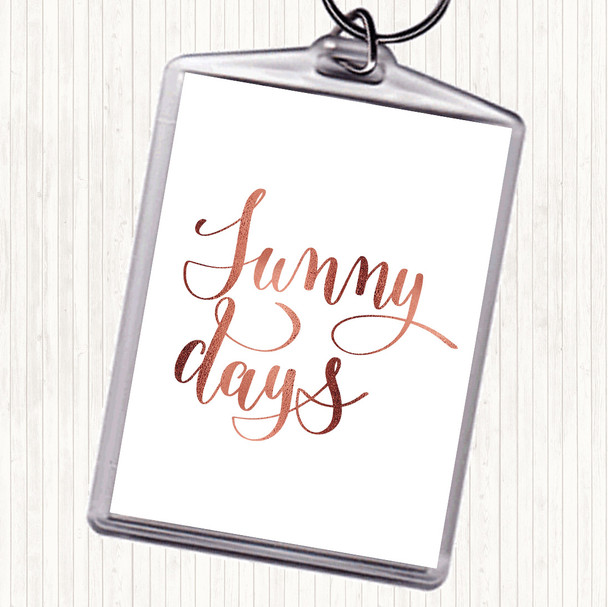 Rose Gold Sunny Days Quote Bag Tag Keychain Keyring