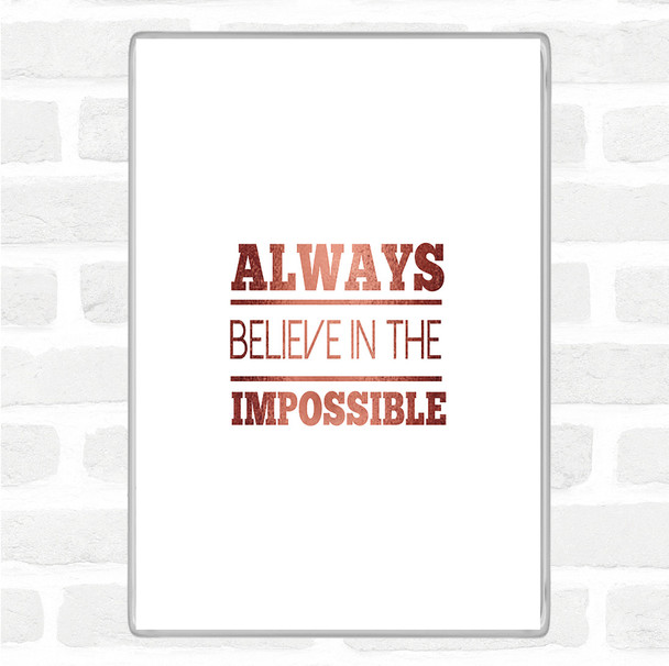 Rose Gold Believe In The Impossible Quote Jumbo Fridge Magnet