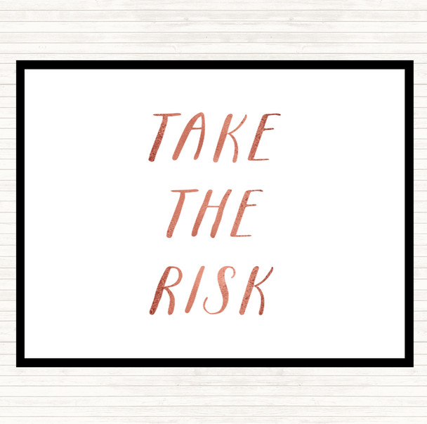 Rose Gold Take The Risk Quote Dinner Table Placemat