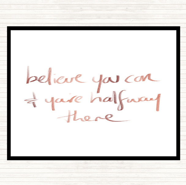 Rose Gold Believe You Can Quote Dinner Table Placemat