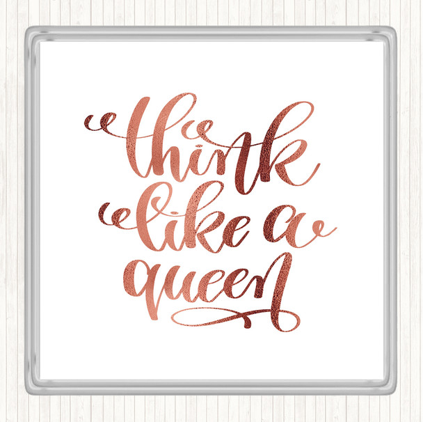 Rose Gold Think Like A Queen Quote Drinks Mat Coaster