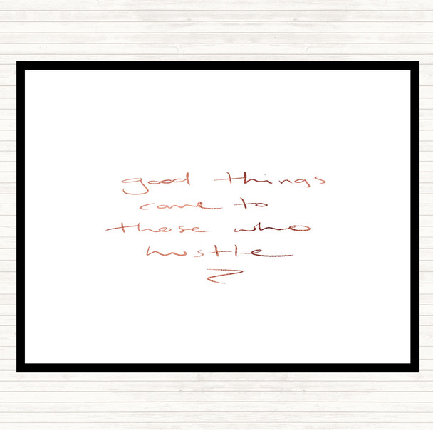 Rose Gold Those Who Hustle Quote Dinner Table Placemat