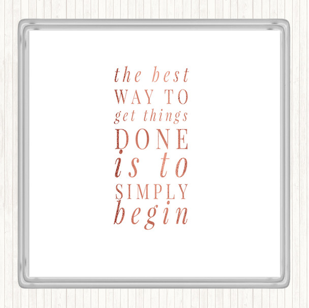 Rose Gold To Get Things Done Simply Begin Quote Drinks Mat Coaster