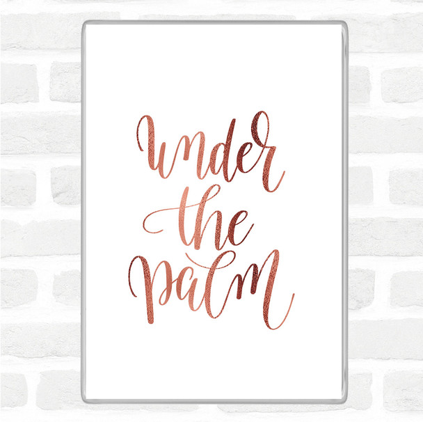 Rose Gold Under The Palm Quote Jumbo Fridge Magnet