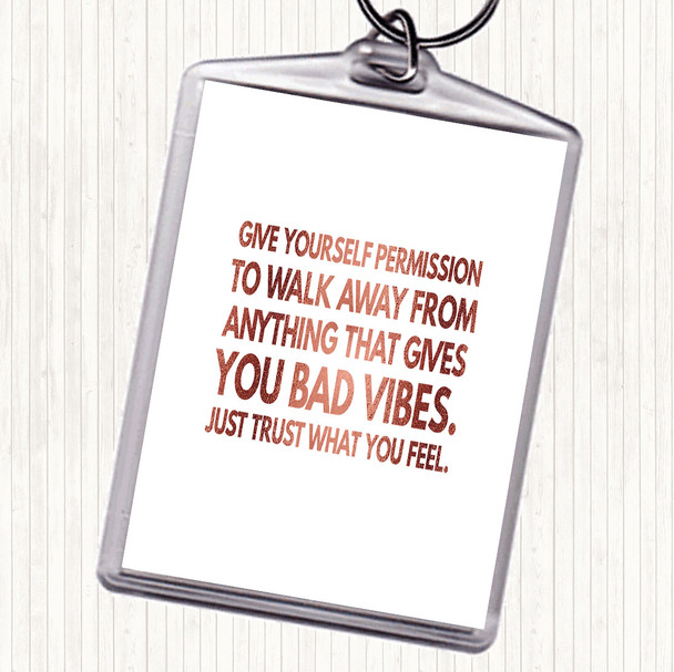 Rose Gold Walk Away From Anything That Gives You Bad Vibes Quote Bag Tag Keychain Keyring