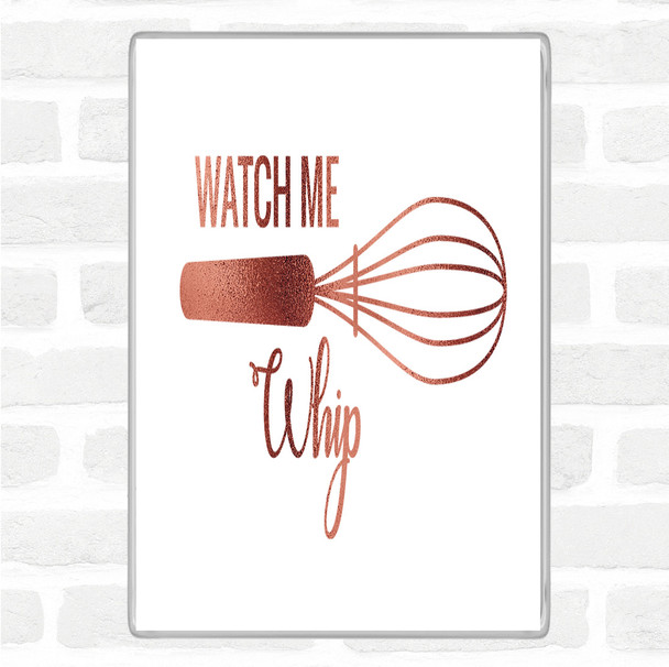 Rose Gold Watch Me Whip Quote Jumbo Fridge Magnet