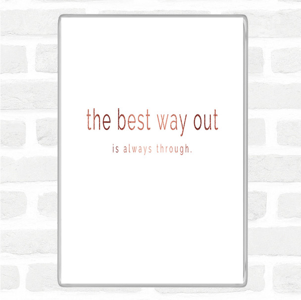 Rose Gold Best Way Out Quote Jumbo Fridge Magnet