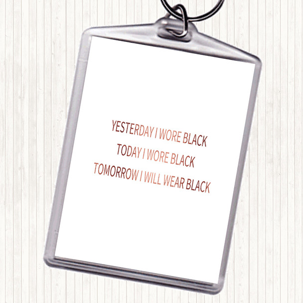 Rose Gold Wore Black Quote Bag Tag Keychain Keyring