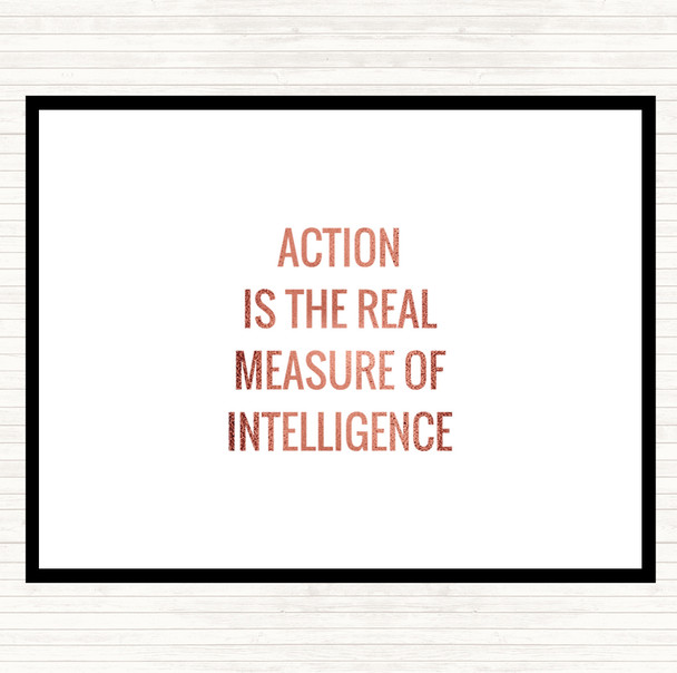 Rose Gold Action Is The Real Measure Of Intelligence Quote Mouse Mat Pad