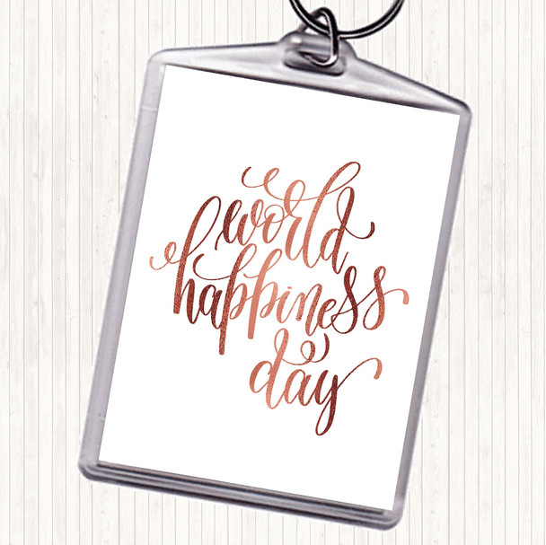 Rose Gold World Happiness Day Quote Bag Tag Keychain Keyring