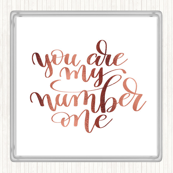 Rose Gold You Are My Number One Quote Drinks Mat Coaster