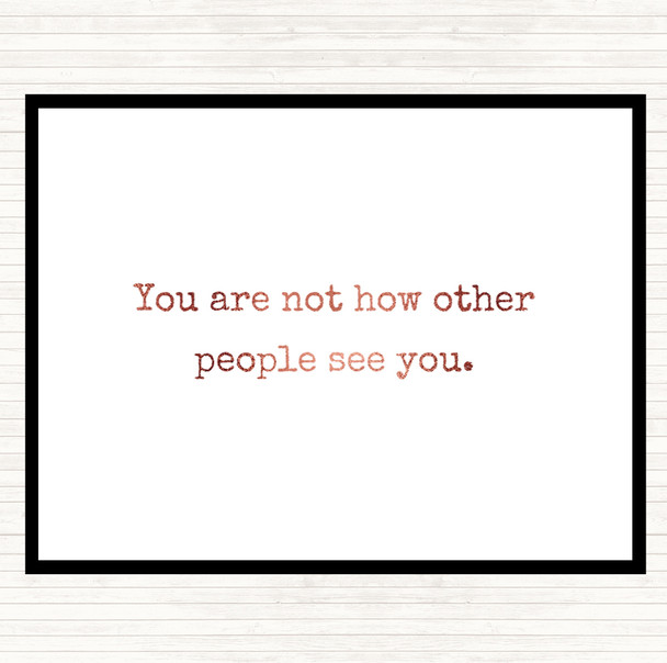 Rose Gold Your Not How Other People See You Quote Mouse Mat Pad