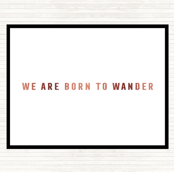 Rose Gold Born To Wander Quote Mouse Mat Pad