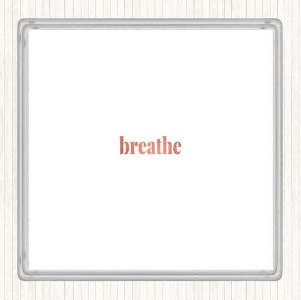 Rose Gold Breathe Quote Drinks Mat Coaster