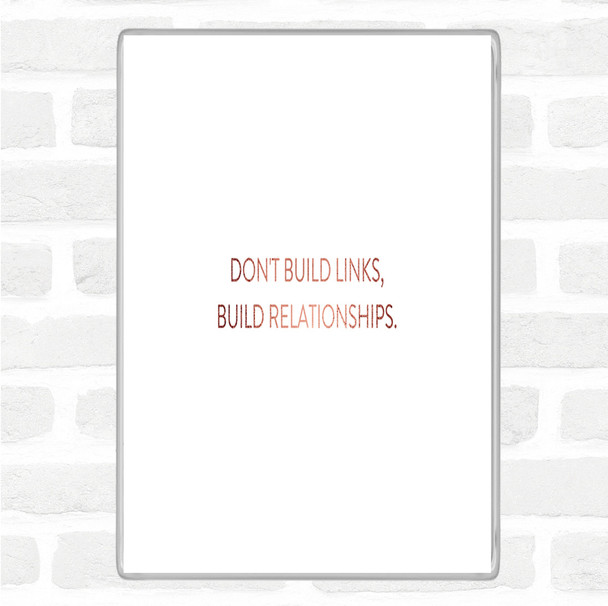 Rose Gold Build Relationships Quote Jumbo Fridge Magnet