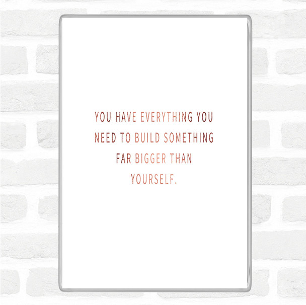 Rose Gold Build Something Bigger Quote Jumbo Fridge Magnet