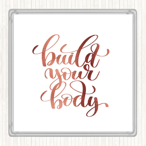 Rose Gold Build Your Body Quote Drinks Mat Coaster