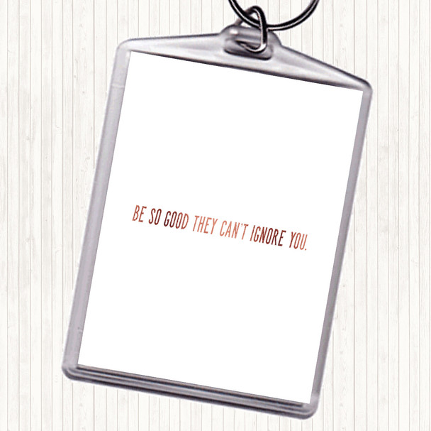 Rose Gold Cant Ignore Quote Bag Tag Keychain Keyring