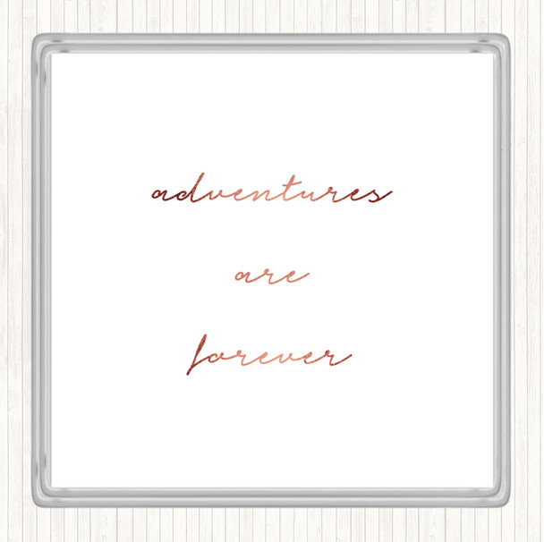 Rose Gold Adventures Are Forever Quote Drinks Mat Coaster