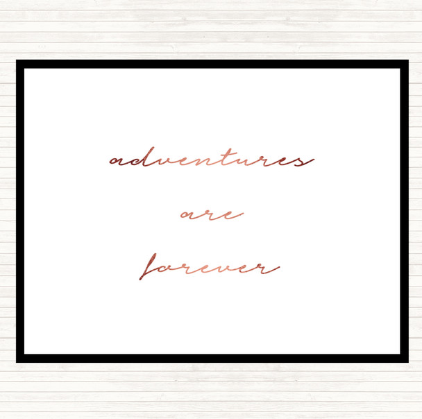 Rose Gold Adventures Are Forever Quote Dinner Table Placemat