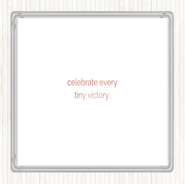 Rose Gold Celebrate Every Tiny Victory Quote Drinks Mat Coaster
