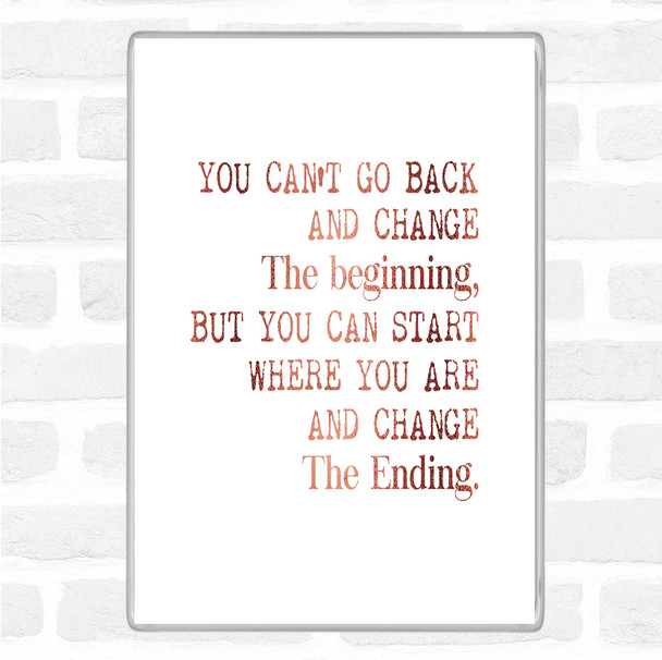 Rose Gold Change The End Quote Jumbo Fridge Magnet