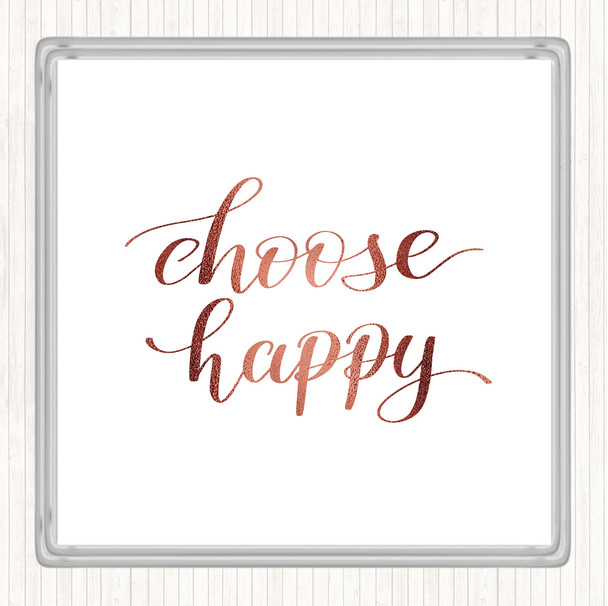 Rose Gold Choose Happy Quote Drinks Mat Coaster