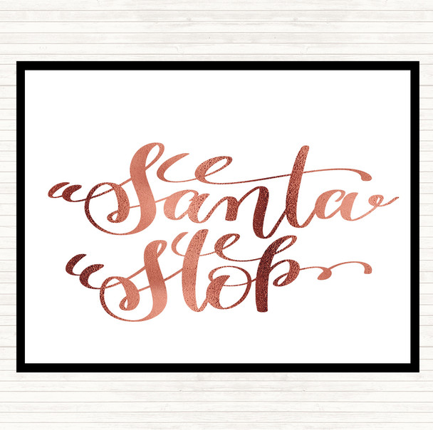 Rose Gold Christmas Santa Stop Quote Dinner Table Placemat