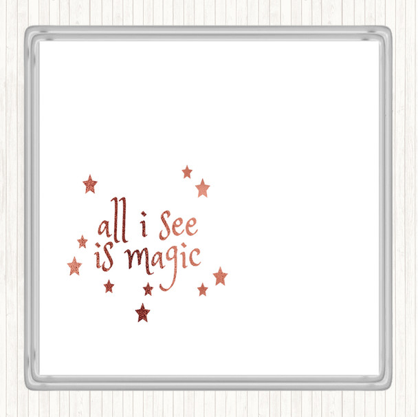 Rose Gold All I See Is Magic Quote Drinks Mat Coaster