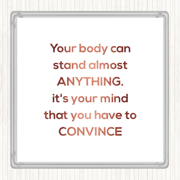 Rose Gold Convince Your Mind Quote Drinks Mat Coaster