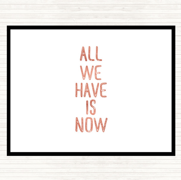 Rose Gold All We Have Is Now Quote Mouse Mat Pad