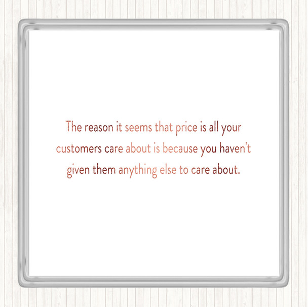 Rose Gold Customers Who Only Care About Price Have Nothing Else To Care About Quote Drinks Mat Coaster