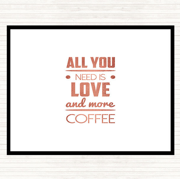 Rose Gold All You Need Is Love And More Coffee Quote Mouse Mat Pad