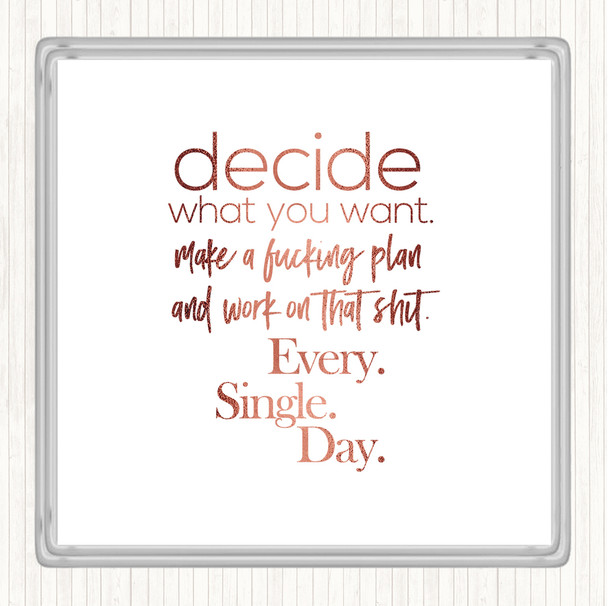 Rose Gold Decide What You Want Quote Drinks Mat Coaster