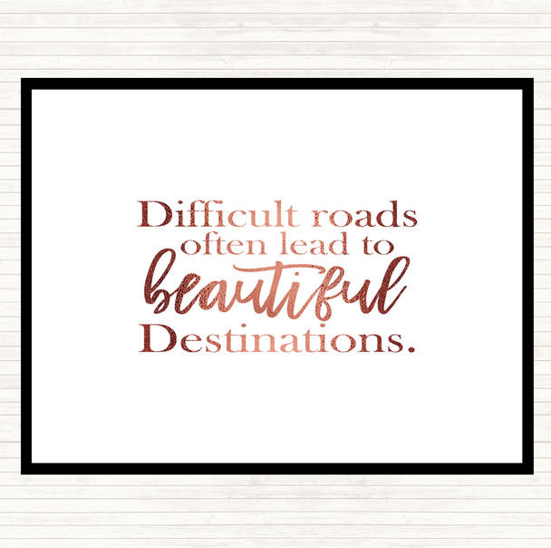 Rose Gold Difficult Roads Lead To Beautiful Destinations Quote Mouse Mat Pad