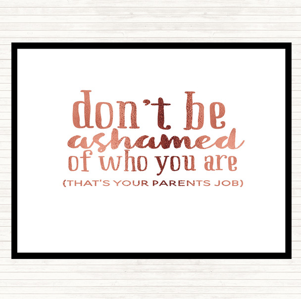 Rose Gold Don't Be Ashamed Of Who You Are Quote Mouse Mat Pad