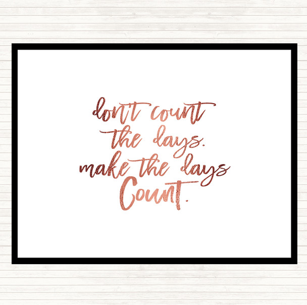 Rose Gold Don't Count The Days Quote Mouse Mat Pad