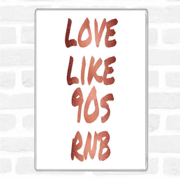 Rose Gold 90S Rnb Quote Jumbo Fridge Magnet