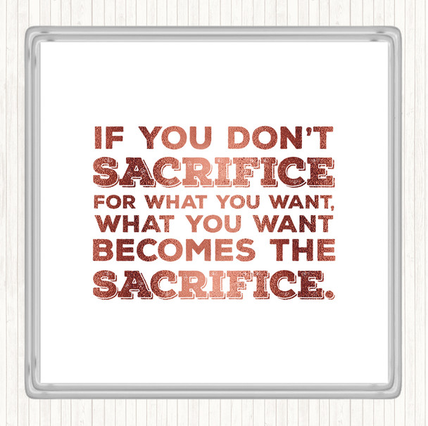 Rose Gold Don't Sacrifice Quote Drinks Mat Coaster