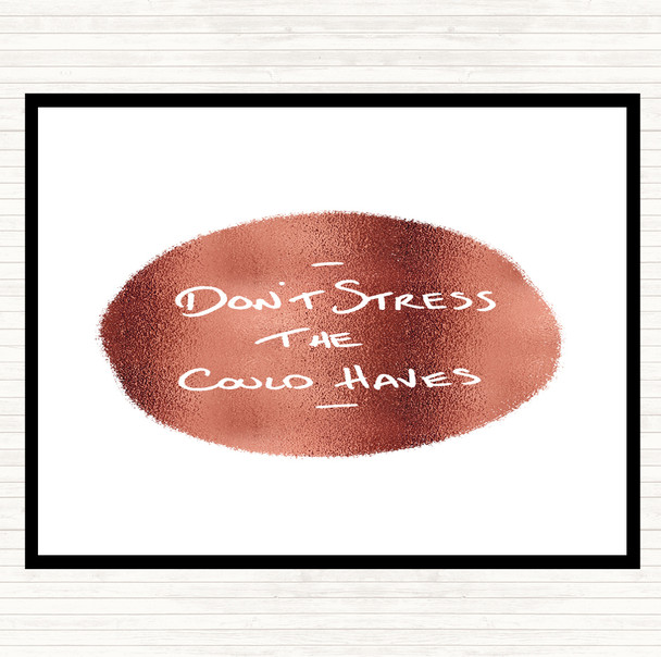 Rose Gold Don't Stress Could Haves Quote Mouse Mat Pad