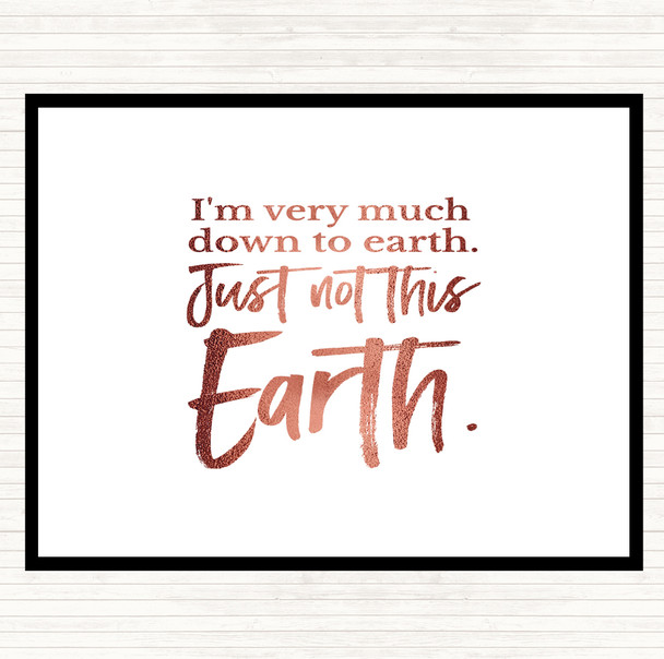 Rose Gold Down To Earth Quote Mouse Mat Pad