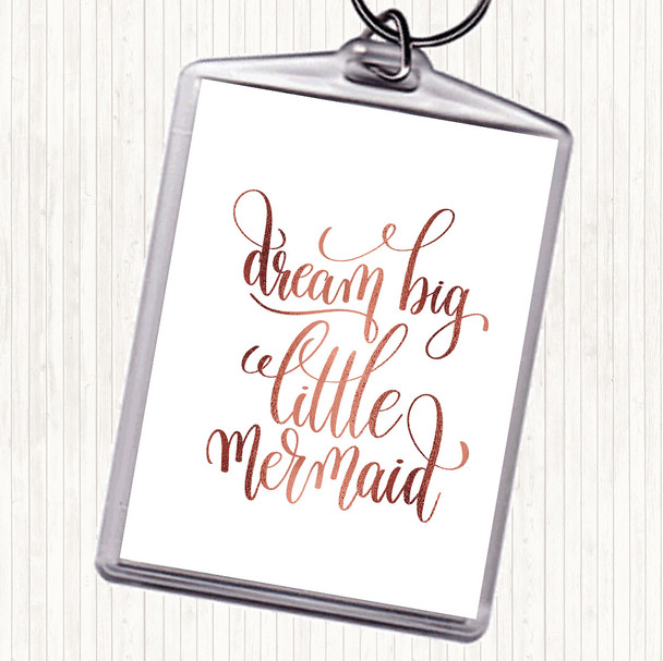 Rose Gold Dream Big Mermaid Quote Bag Tag Keychain Keyring