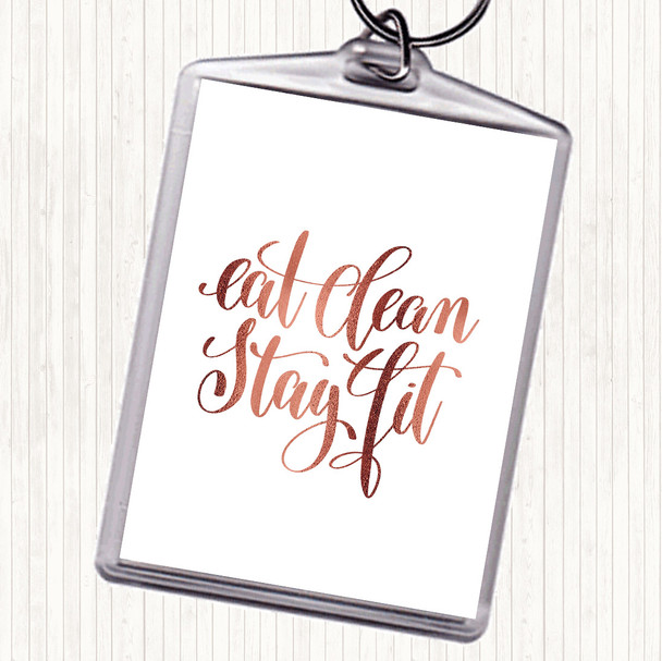 Rose Gold Eat Clean Stay Fit Quote Bag Tag Keychain Keyring
