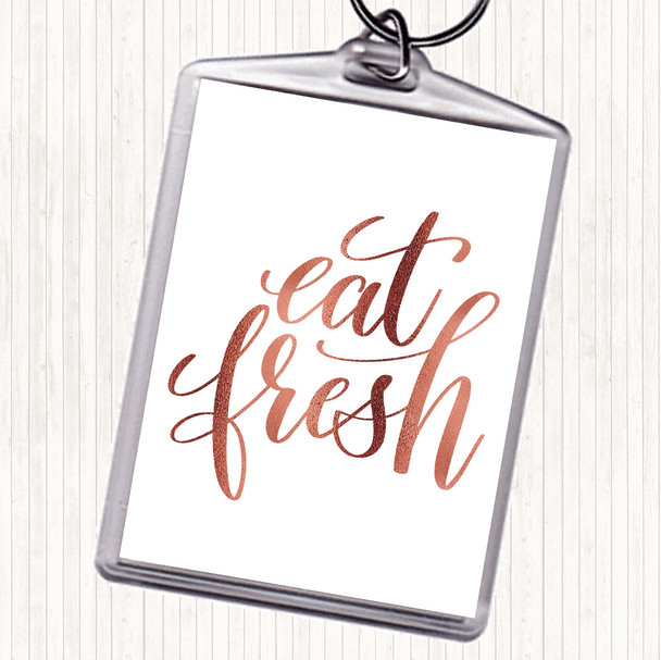Rose Gold Eat Fresh Quote Bag Tag Keychain Keyring