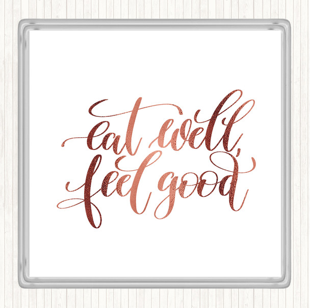 Rose Gold Eat Well Feel Good Quote Drinks Mat Coaster