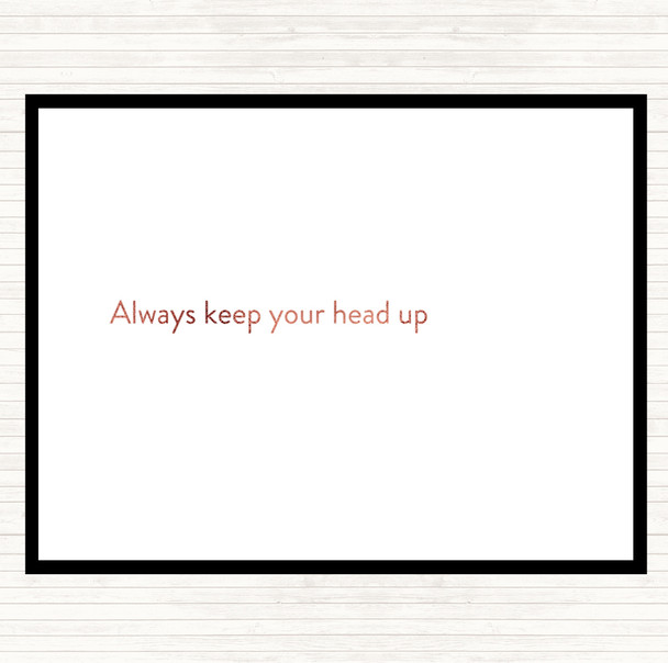 Rose Gold Always Keep Your Head Up Quote Mouse Mat Pad