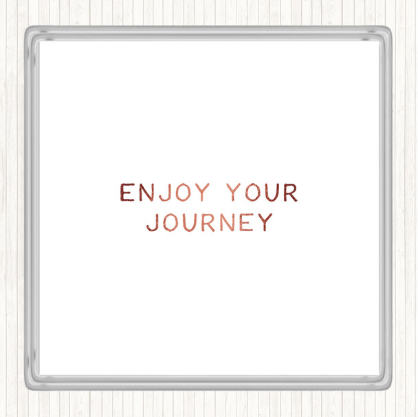 Rose Gold Enjoy Your Journey Quote Drinks Mat Coaster