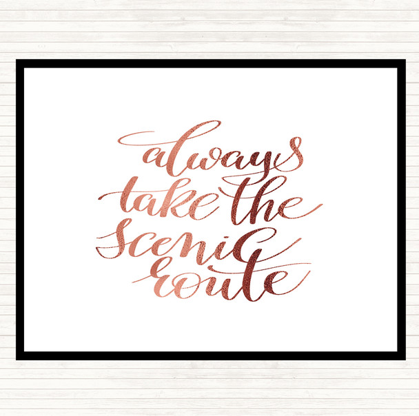 Rose Gold Always Take Scenic Route Quote Dinner Table Placemat