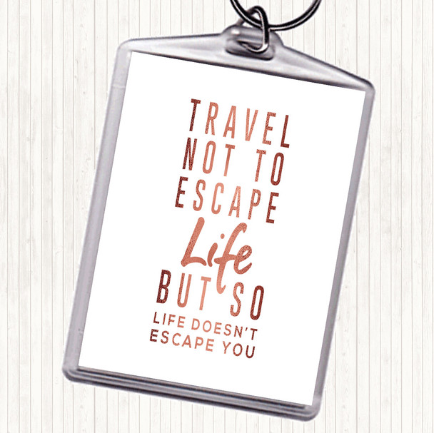 Rose Gold Escape Life Quote Bag Tag Keychain Keyring