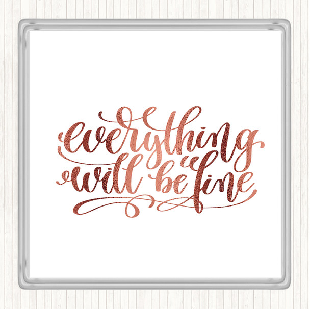 Rose Gold Everything Will Be Fine Quote Drinks Mat Coaster